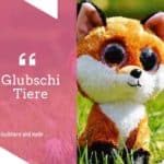 Glubschi Tiere - Plüschtiere mit niedlichen Kulleraugen